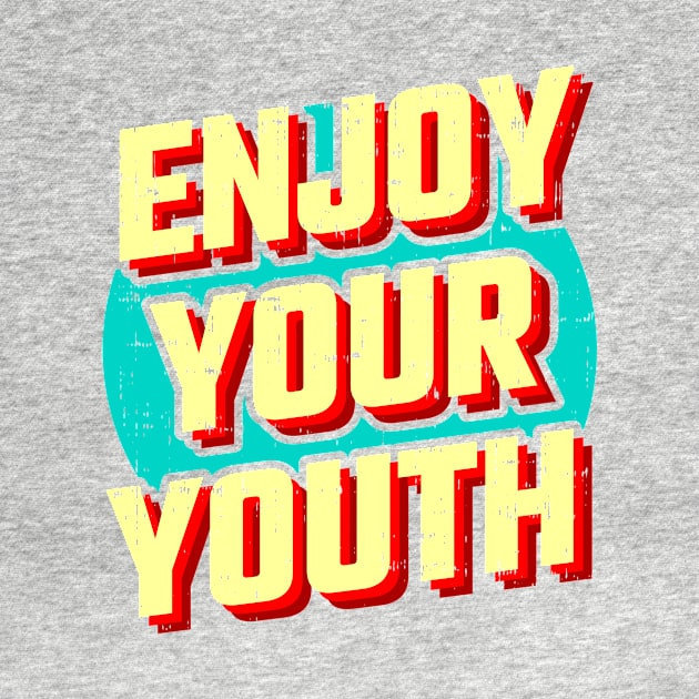 Enjoy your youth by D3monic